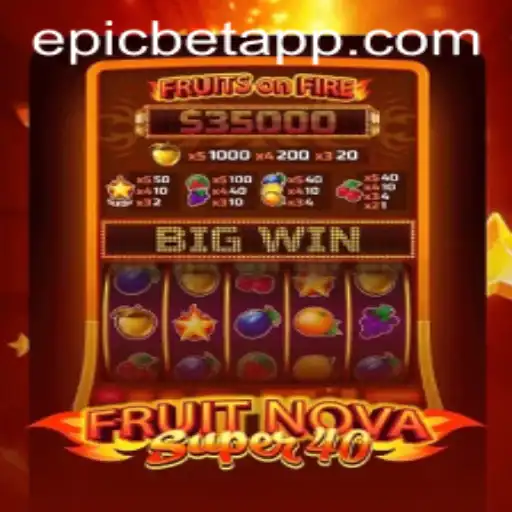 Exploring the Thrills of FruitNovaSuper40 on Epicbet
