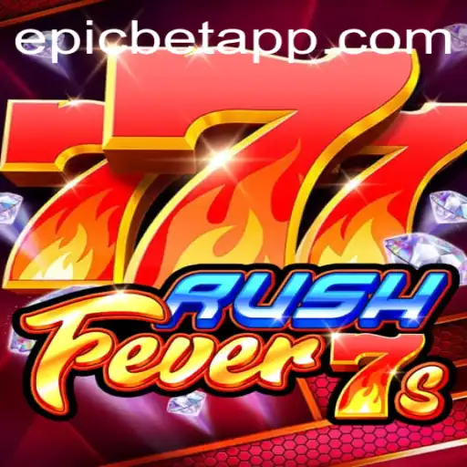 RushFever7s: A Thrilling New Experience by Epicbet