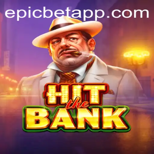 HitTheBank: A Thrilling Adventure in the World of Epicbet