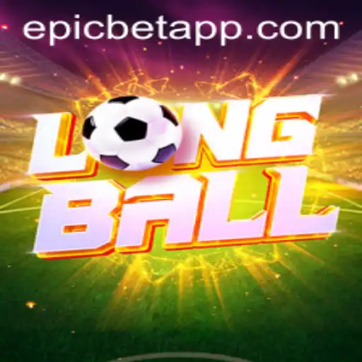 Exploring the Exciting World of LongBall and Epicbet