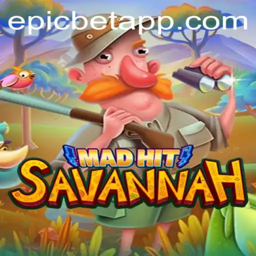 Unveiling MadHitSavannah: A Thrilling Adventure with Epicbet