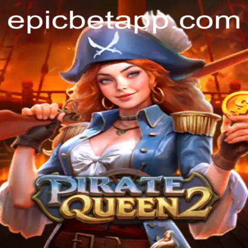 PirateQueen2: A Riveting Adventure with Epicbet