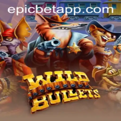 Discover the Thrills of WildBullets: An Epicbet Adventure
